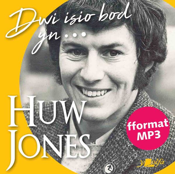 A picture of 'Dwi isio bod yn... (CD) Hunangofiant Huw Jones' by Huw Jones